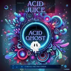 Acid Juice - Acid Ghost (2026)