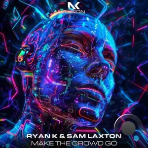 Ryan K & Sam Laxton - Make The Crowd Go (2026)