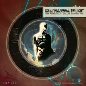 Ivan Pogrebniak & Noise Generation - Twilight (2026)