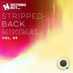 Nothing But... Stripped-Back Minimal, Vol. 09 (2026)