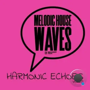 Melodic House Waves: Harmonic Echoes, Vol.09 (2026)