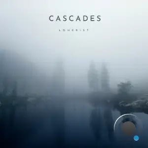 Lonerist - Cascades (2026)