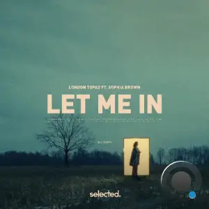 London Topaz ft. Sophia Brown - Let Me In (2026)