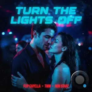 Flip Capella x TMW x Ron Starz - Turn The Lights Off (2026)