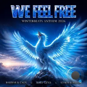 BassWar & CaoX x Mary Lena x Slykes & Butch, - We Feel Free (2026)