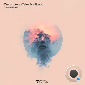 Francesco Fruci - Cry Of Love (Take Me Back) (2026)