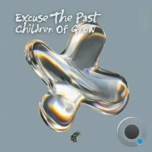 Excuse The Past - Children of Grow (2026)