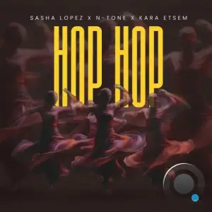 Sasha Lopez and N-Tone and Kara Etsem - Hop Hop (2026)