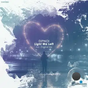 DIPNOI - Light We Left (2026)