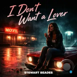 Stewart Beades - I Don't Want a Lover (2026)