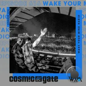 Cosmic Gate - Wake Your Mind Episode 616 (2026-01-23)