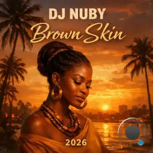 Dj NubY - Brown Skin (2026)