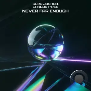 Carlos Pires & Guru Joshua - Never Far Enough (2026)