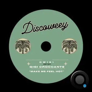 Gigi Croccante - Make Me Feel Hot (2026)