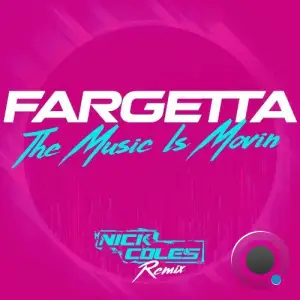 Fargetta - The Music Is Movin' (Nick Coles Remix) (2026)