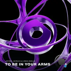 Joysic & Acrux & Linda Emilia - To Be In Your Arms (2026)
