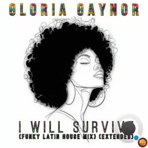 Gloria Gaynor - I Will Survive (Funky Latin House Mix) (2026)
