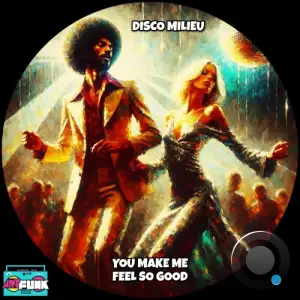 Disco Milieu - You Make Me Feel So Good (2026)