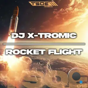 DJ X-Tromic - Rocket Flight (2026)