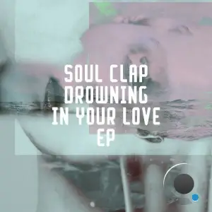Soul Clap - Drowning In Your Love (2026)