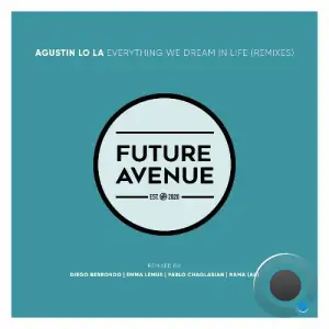 Agustin Lo La - Everything We Dream in Life (Remixes) (2026)