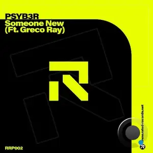 PSYB3R Feat. Greco Ray - Someone New (2026)