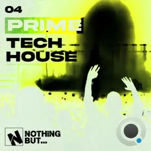 Nothing But... Prime Tech House, Vol. 04 (2026)