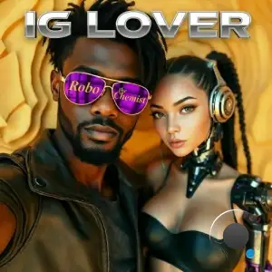 Robo the Chemist - IG Lover (2026)
