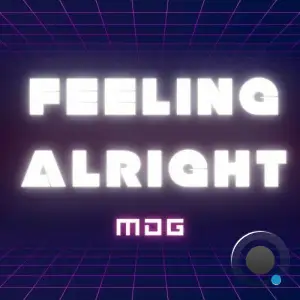 MDG - Feeling Alright (2026)