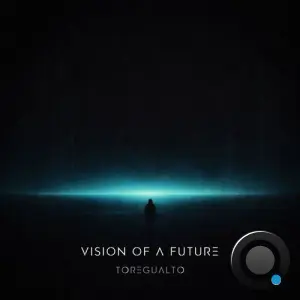 Toregualto - Vision of a Future (2026)