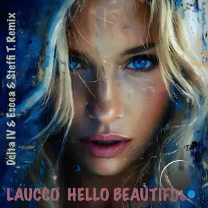 Laucco - Hello Beautiful (Delta IV & Escea & Steffi T. Remix) (2026)