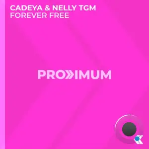 Cadeya & Nelly Tgm - Forever Free (2026)