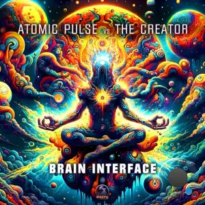 Atomic Pulse & The Creator - Brain Interface (2026)