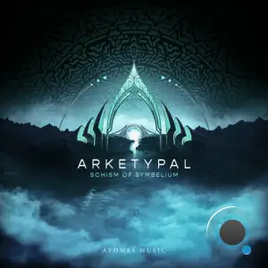 Arketypal - Schism Of Symbelium (2026)