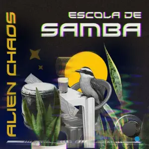 Alien Chaos - Escola De Samba (2026)