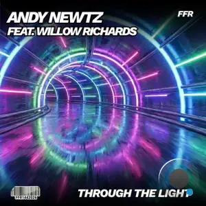 Andy Newtz Feat Willow Richard's - Through The Light (2026)