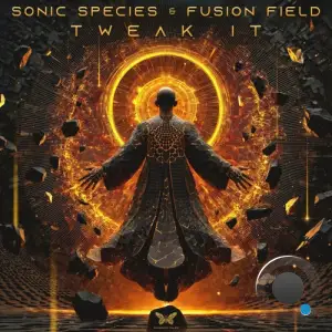 Sonic Species & Fusion Field - Tweak It (2026)