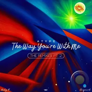 Atype - The Way You're With Me The Remixes Pt. II (2026)
