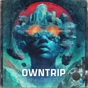 Owntrip - Think Deeply (2026)