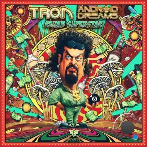 Android Dreams & Tron - Rehab Superstar (2026)