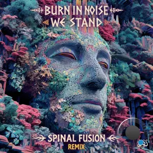 Burn In Noise - We Stand (Spinal Fusion Remix) (2026)