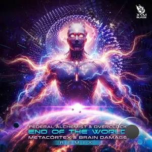 Federal Alchemist & Overclock - End Of The World (Metacortex & Brain Damage Remix) (2026)