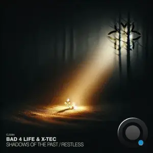 Bad 4 Life, X-Tec - Shadows Of The Past / Restless (2026)