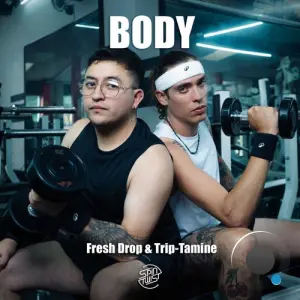 Trip-Tamine & Fresh Drop - Body (2026)