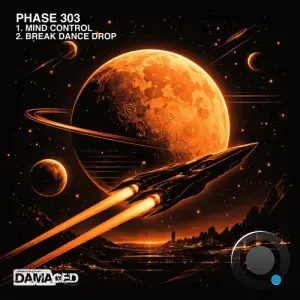 Phase 303 - Mind Control and Break Dance Drop (2026)