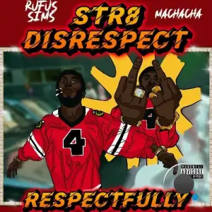 Rufus Sims x Machacha - Str8 Disrespect....Respectfully (2026)