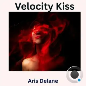 Aris Delane - Velocity Kiss (2026)