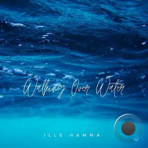 Ille Hamma - Walking Over Water (2026)