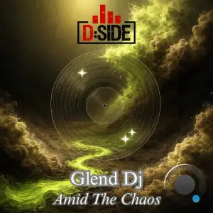 GLEND Dj - Amid The Chaos (2026)