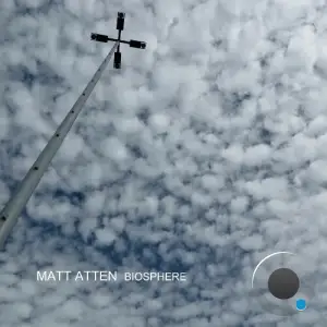 Matt Atten - Biosphere (2026)